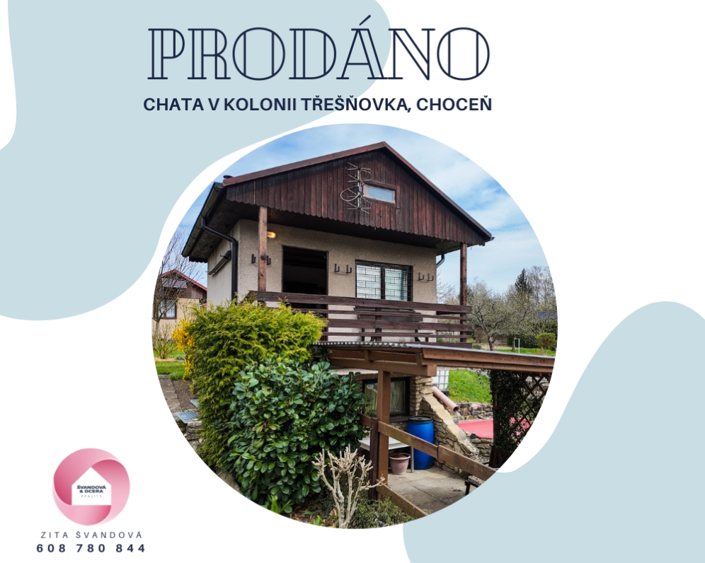CHATA V KOLONII TŘEŠŇOVKA V CHOCNI